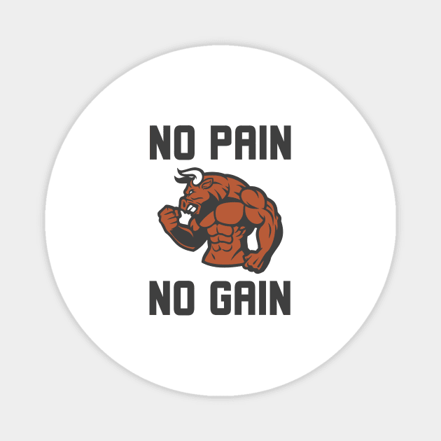 No Pain No Gain Magnet by Jitesh Kundra